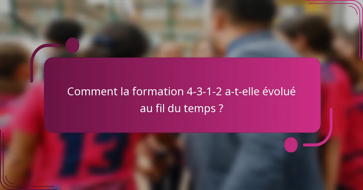Comment la formation 4-3-1-2 a-t-elle évolué au fil du temps ?
