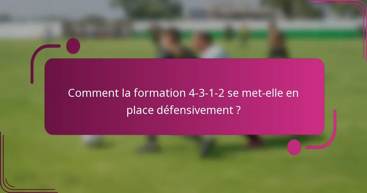 Comment la formation 4-3-1-2 se met-elle en place défensivement ?
