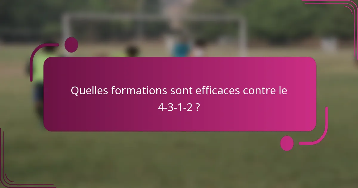 Quelles formations sont efficaces contre le 4-3-1-2 ?